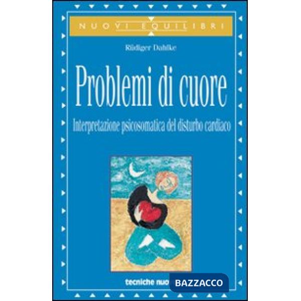 Problemi di cuore. Interpretazione psicosomatica del disturbo cardiaco