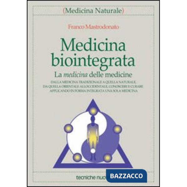 Medicina biointegrata. La medicina delle medicine