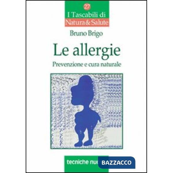 Allergie. Prevenzione e cura naturale (Le)
