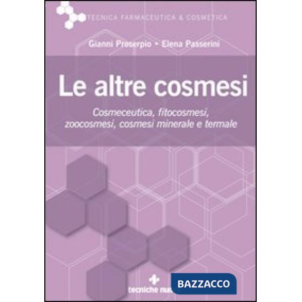 Altre cosmesi. Cosmeceutica, fitocosmesi, zoocosmesi, cosmesi minerale e termale