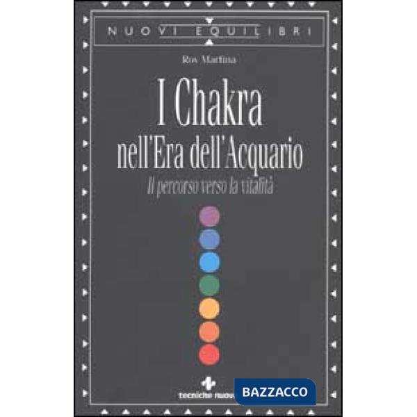Chakra nell'era dell'acquario. Il percorso verso la vitalità (I)