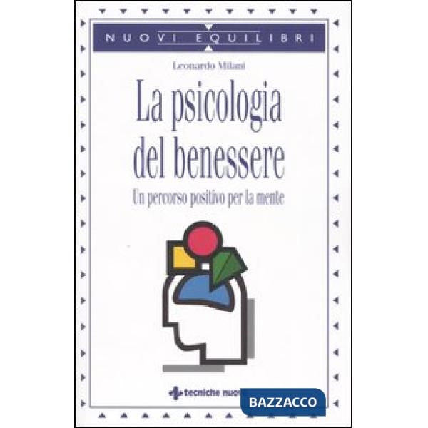 Psicologia del benessere. Un percorso positivo per la mente (La)