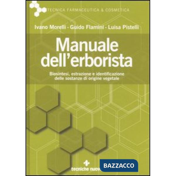 Manuale dell'erborista. Biosintesi, estrazione e identificazione delle sostanze 