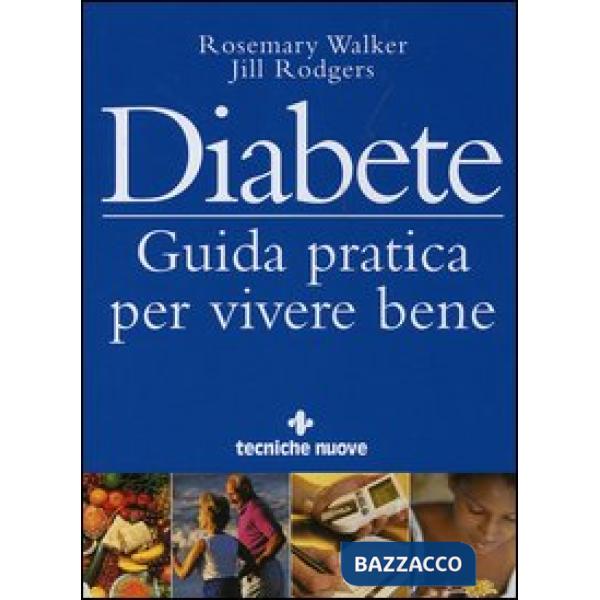 Diabete. Guida pratica per vivere bene