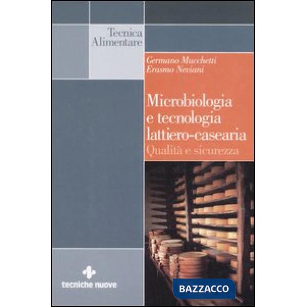 Microbiologia e tecnologia lattiero-casearia. Qualità e sicurezza