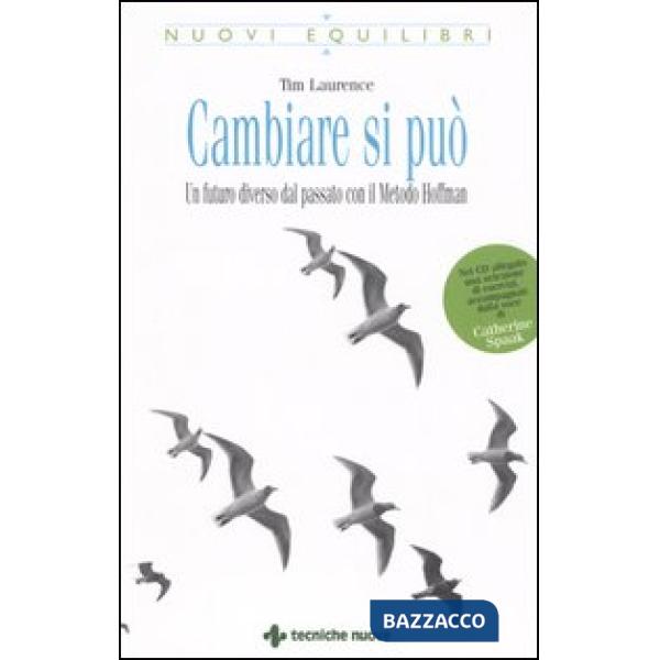 Cambiare si può. Un futuro diverso dal passato con il Metodo Hoffman. Con CD-ROM