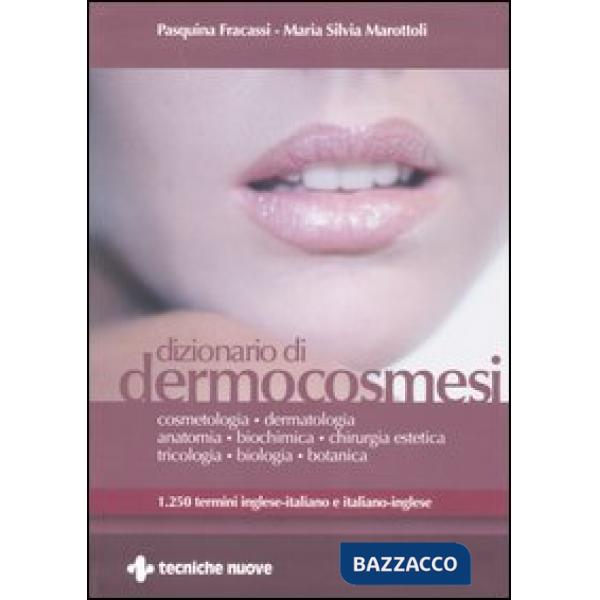Dizionario di dermocosmesi. 1250 termini inglese-italiano e italiano-inglese. Ed
