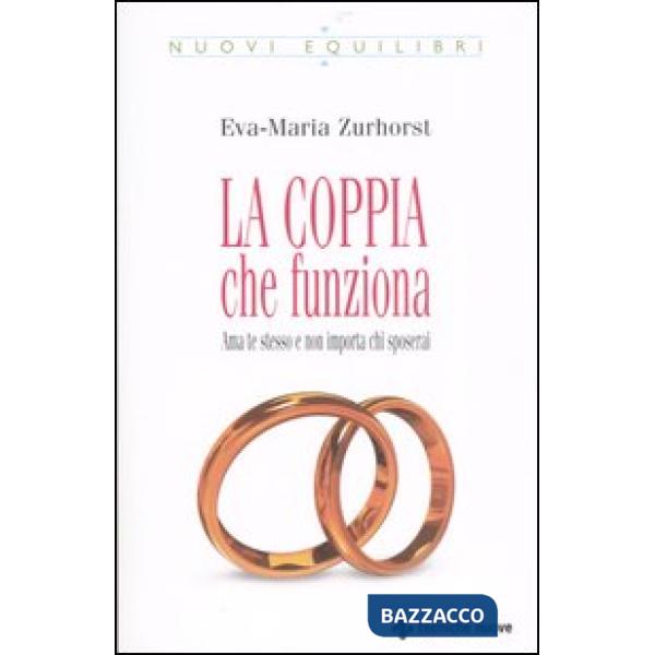 Coppia che funziona. Ama te stesso e non importa chi sposerai (La)