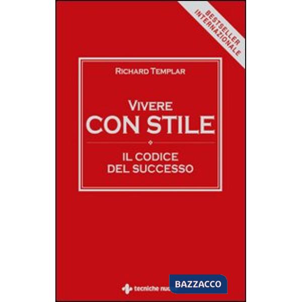 Vivere con stile. Il codice del successo