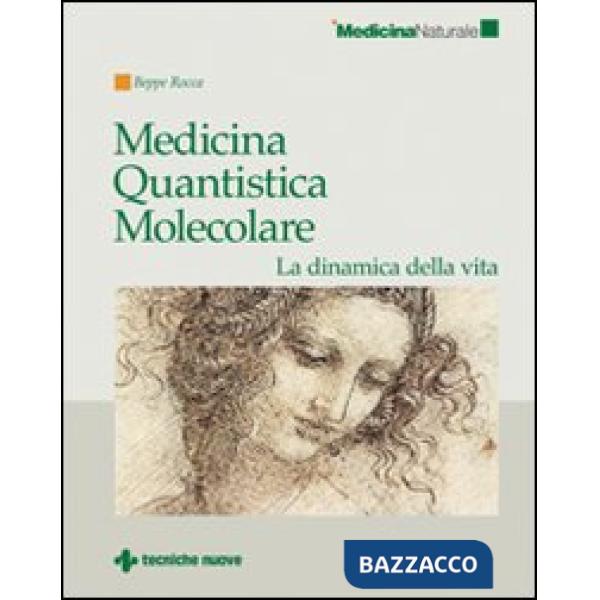 Medicina quantistica molecolare. La dinamica della vita