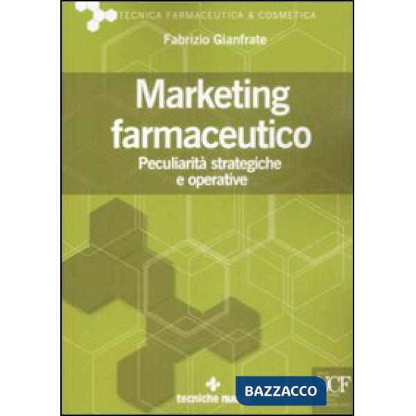 Marketing farmaceutico. Peculiarità strategiche e operative