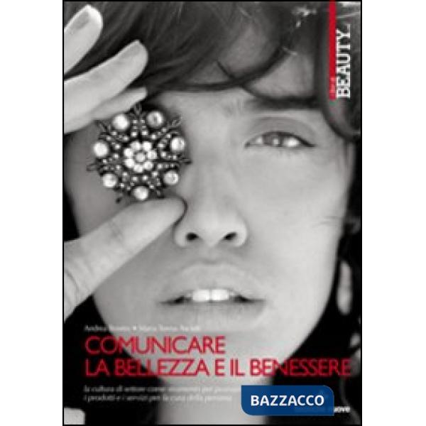 Comunicare la bellezza e il benessere. La cultura di settore come strumento per 