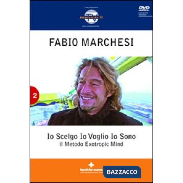 Io scelgo, io voglio, io sono. Il metodo Extropic Mind. Con DVD