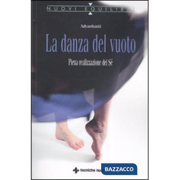 Danza del vuoto. Piena realizzazione del sé (La)