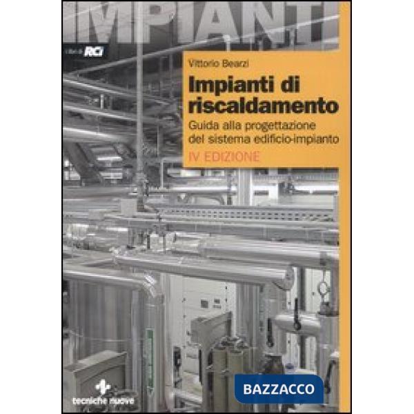 Impianti di riscaldamento. Guida alla progettazione del sistema edificio-impiant