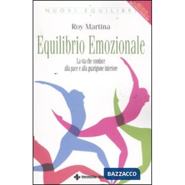 Equilibrio emozionale. La via che conduce alla pace e alla guarigione interiore