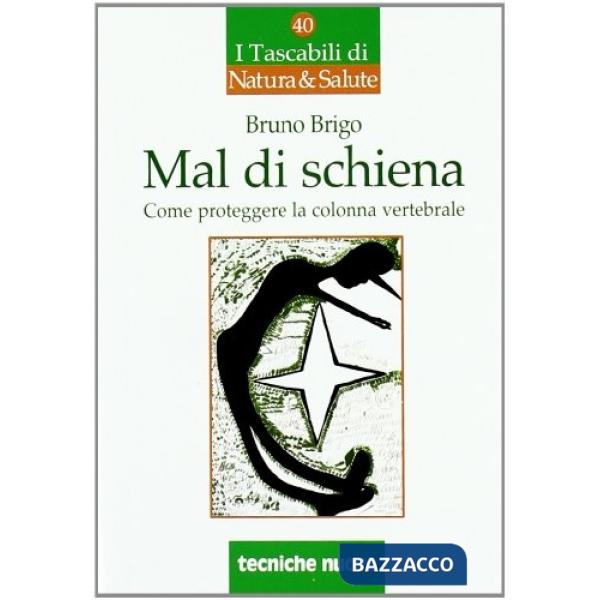 Mal di schiena. Come curare e proteggere la spina dorsale