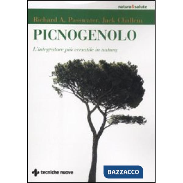 Picnogenolo. L'integratore più versatile in natura