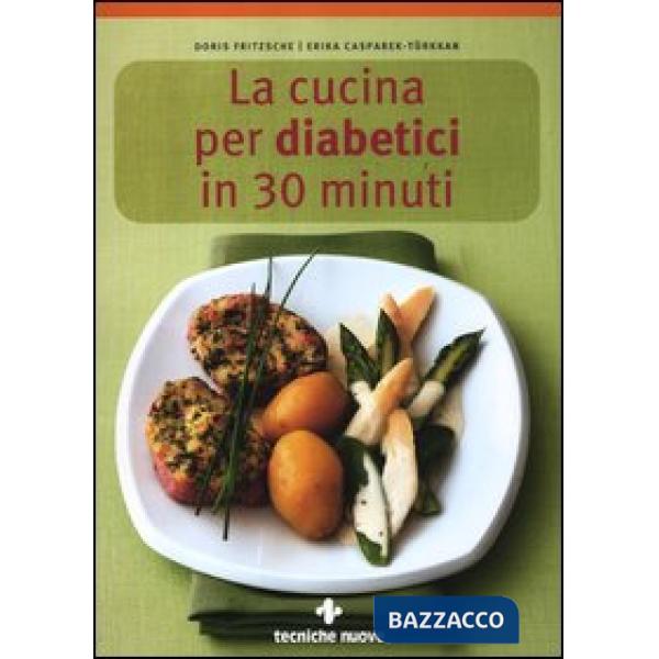 Cucina per diabetici in 30 minuti (La)