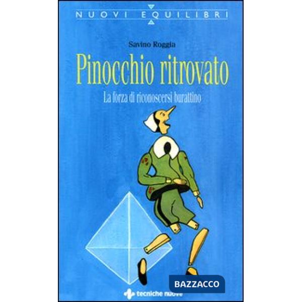 Pinocchio ritrovato. La forza di riconoscersi burattino