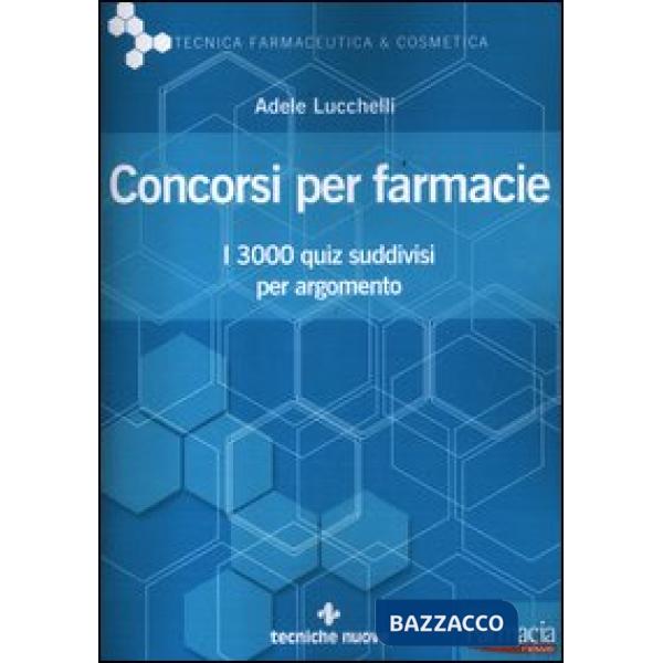 Concorsi per farmacie. I 3000 quiz suddivisi per argomento