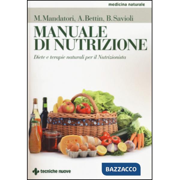 Manuale di nutrizione. Diete e terapie naturali per il nutrizionista