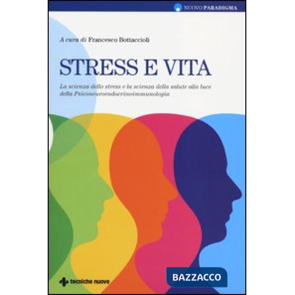 Stress e vita. La scienza dello stress e la scienza della salute alla luce della