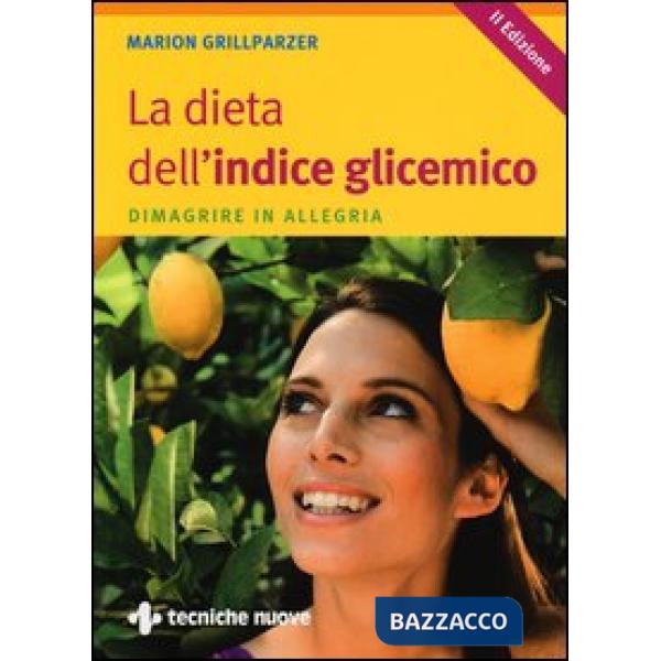 Dieta dell'indice glicemico. Dimagrire in allegria (La)