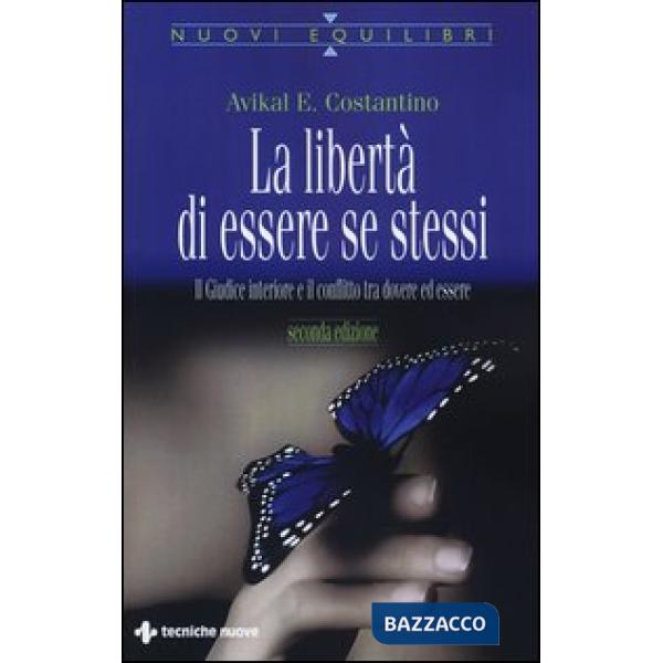 Libertà di essere se stessi. Il giudice interiore e il conflitto tra dovere ed e