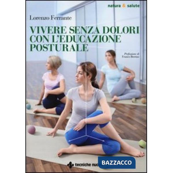 Vivere senza dolori con l'educazione posturale