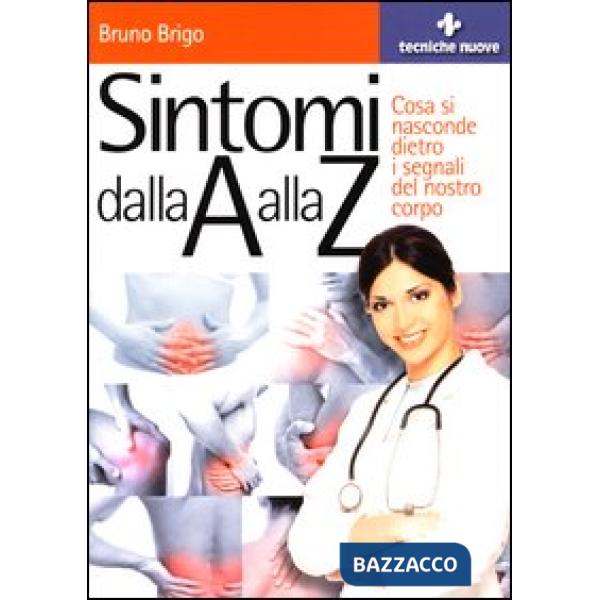 Sintomi dalla A alla Z. Cosa si nasconde dietro i segnali del nostro corpo