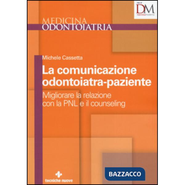 Comunicazione odontoiatra-paziente. Migliorare la relazione con la PNL e il coun