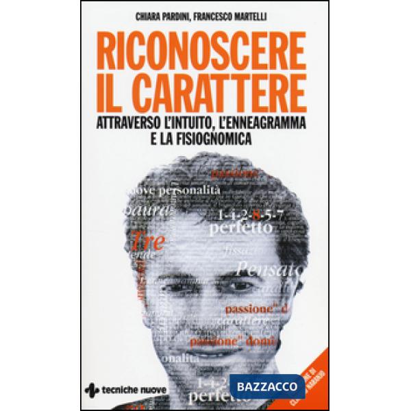 Riconoscere il carattere attraverso l'intuito, l'enneagramma e la fisiognomica