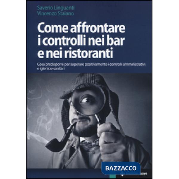 Come affrontare i controlli nei bar e nei ristoranti. Cosa predisporre per super