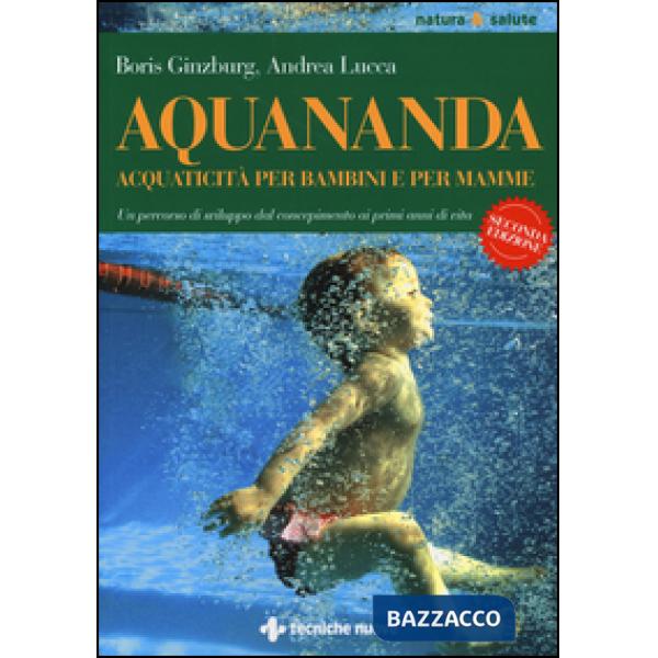 Aquananda. Acquaticità per bambini e per mamme