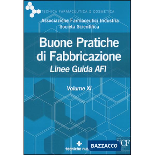 Buone pratiche di fabbricazione. Linee guida AFI. Vol. 11