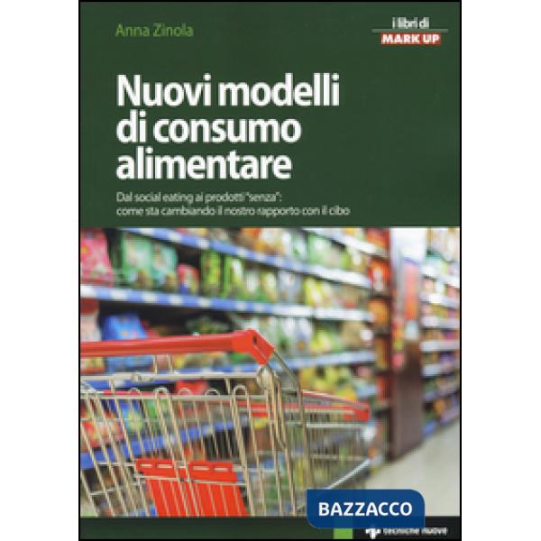 Nuovi modelli di consumo alimentare. Dal social eating ai prodotti «senza»: come