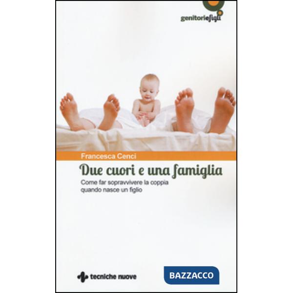 Due cuori e una famiglia. Come far sopravvivere la coppia quando nasce un figlio