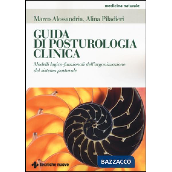 Guida di posturologia clinica. Modelli logico-funzionali dell'organizzazione del