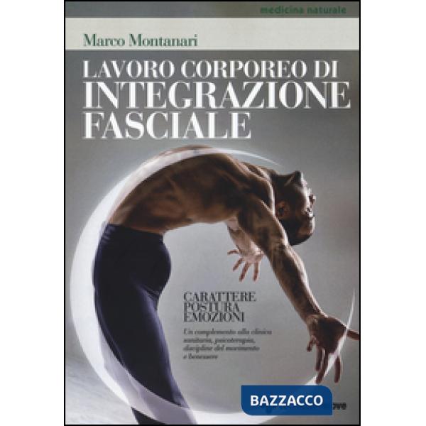 Lavoro corporeo di integrazione fasciale. Carattere, postura, emozioni. Un compl