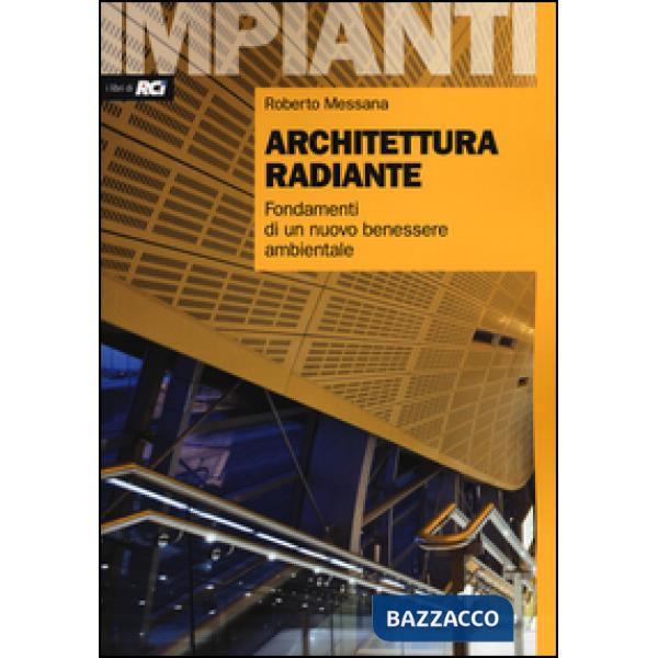 Architettura radiante. Fondamenti di un nuovo benessere ambientale. Con aggiornamento online