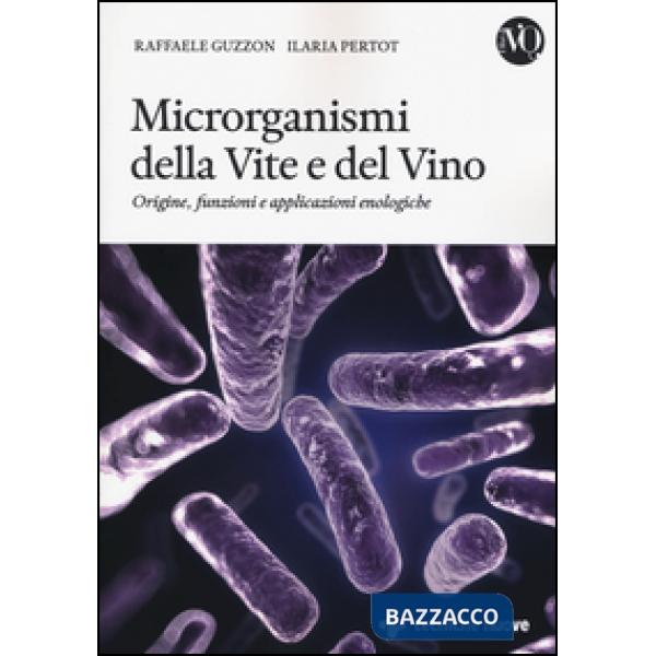 Microrganismi della vite e del vino. Origine, funzioni e applicazioni enologiche
