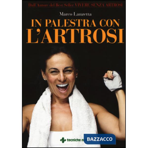 In palestra con l'artrosi. Ediz. illustrata