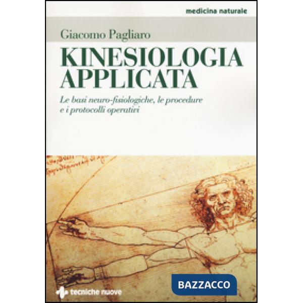 Kinesiologia applicata. Le basi neuro-fisiologiche, le procedure e i protocolli 