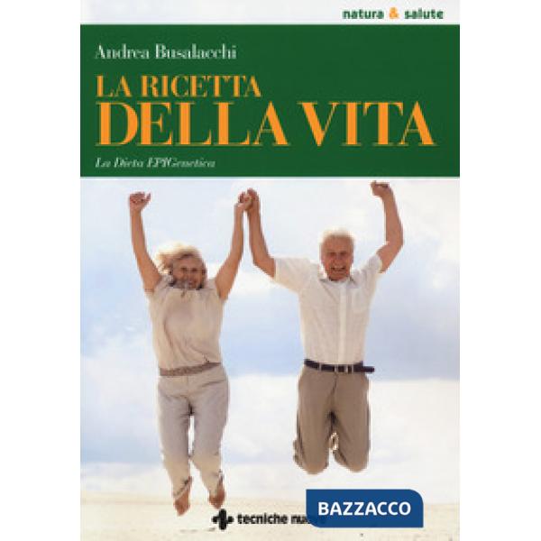 Ricetta della vita. La dieta EPIGenetica (La)