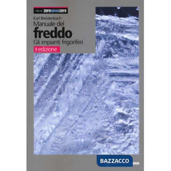Manuale del freddo. Gli impianti frigoriferi