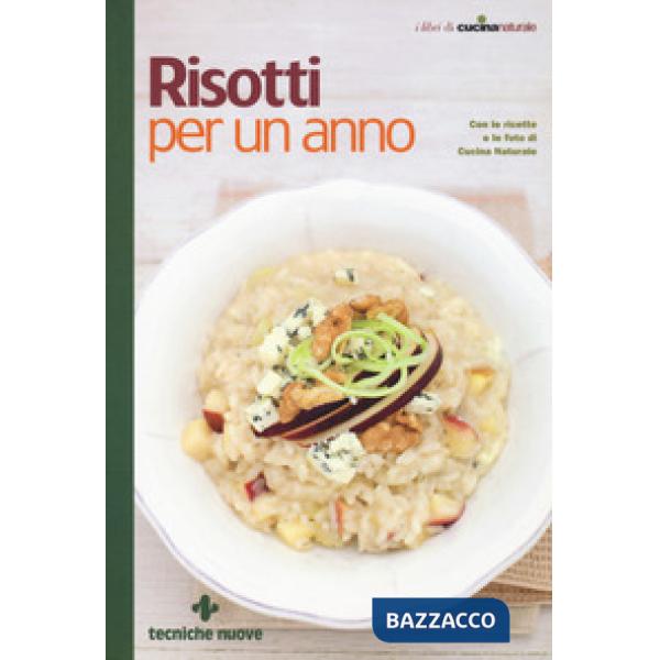Risotti per un anno. Ediz. a colori