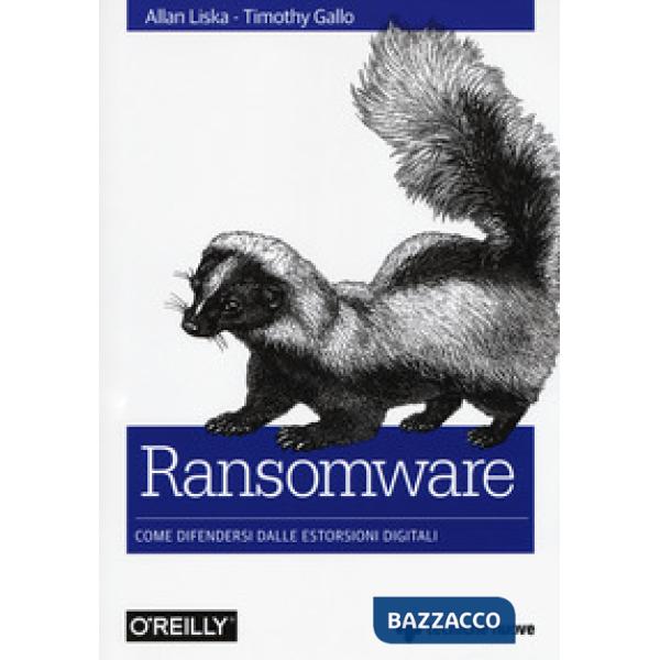 Ransomware. Come difendersi dalle estorsioni digitali