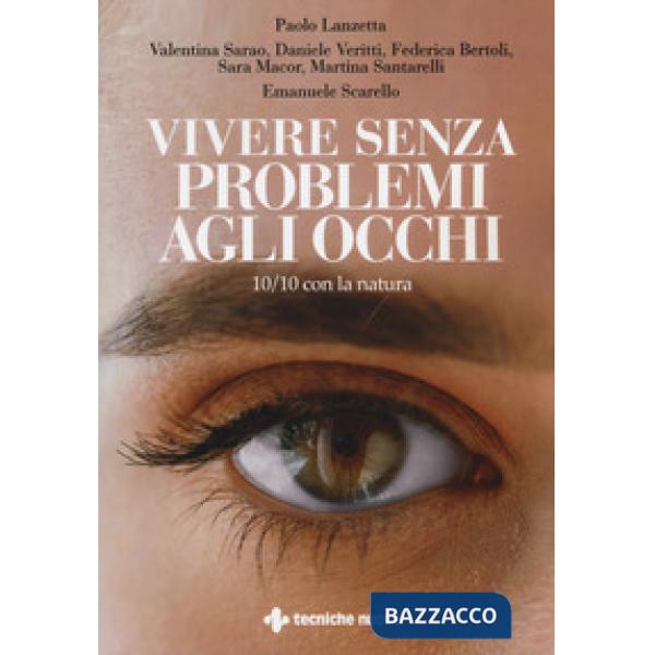 Vivere senza problemi agli occhi. 10/10 con la natura