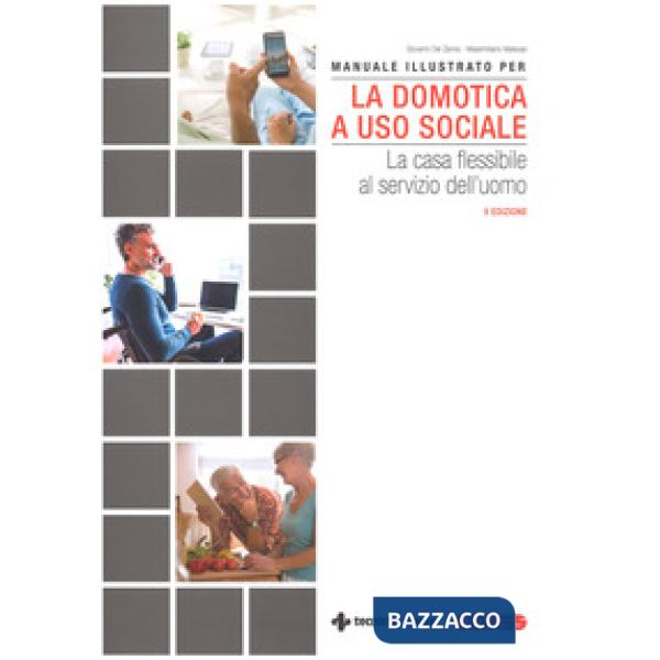 Manuale illustrato per la domotica a uso sociale. La casa flessibile al servizio